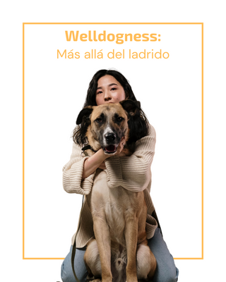 Welldogness: Más allá del ladrido